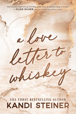 Cover Image for A Love Letter to Whiskey -- Kandi Steiner, Paperback