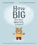 Cover Image for How Big Are Your Worries Little Bear?: A book to help children manage and overcome anxiety, anxious thoughts, stress and fearful situations -- Stephanie Fizer Coleman, Paperback