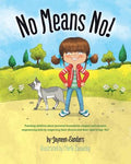 Cover Image for No Means No!: Teaching personal boundaries, consent; empowering children by respecting their choices and right to say 'no!' -- Jayneen Sanders, Paperback