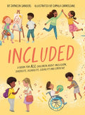 Cover Image for Included: A book for ALL children about inclusion, diversity, disability, equality and empathy -- Camila Carrossine, Hardcover