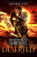 Cover Image for Deserted - Shadow Beast Shifter Book 4 -- Jaymin Eve, Paperback
