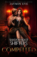 Cover Image for Compelled - Shadow Beast Shifters Book 5 -- Jaymin Eve, Paperback