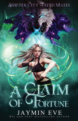 Cover Image for A Claim of Fortune: Shifter City Fated Mates 3 -- Jaymin Eve, Paperback
