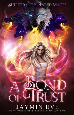 Cover Image for A Bond of Trust: Shifter City Fated Mates 4 -- Jaymin Eve, Paperback