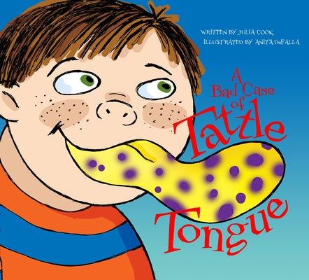 Cover Image for A Bad Case of Tattle Tongue -- Julia Cook, Paperback
