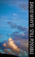 Cover Image for Still Possible -- David Whyte, Paperback