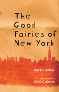 Cover Image for The Good Fairies of New York -- Martin Millar, Paperback