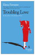 Cover Image for Troubling Love -- Elena Ferrante, Paperback