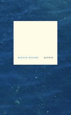 Cover Image for Bluets -- Maggie Nelson, Paperback