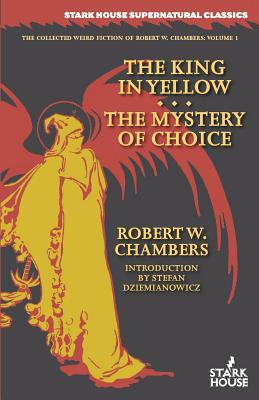 Cover Image for The King in Yellow / The Mystery of Choice -- Robert W. Chambers, Paperback