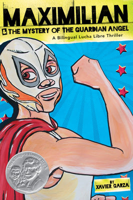 Cover Image for Maximilian & the Mystery of the Guardian Angel: A Bilingual Lucha Libre Thriller -- Xavier Garza, Paperback