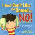 Cover Image for I Just Don't Like the Sound of No!: My Story about Accepting No for an Answer and Disagreeing the Right Way! Volume 2 -- Julia Cook, Paperback