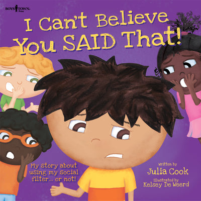 Cover Image for I Can't Believe You Said That!: My Story about Using My Social Filter...or Not! Volume 7 -- Julia Cook, Paperback
