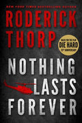 Cover Image for Nothing Lasts Forever (Basis for the Film Die Hard) -- Roderick Thorp, Paperback
