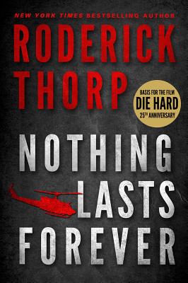 Cover Image for Nothing Lasts Forever (Basis for the Film Die Hard) -- Roderick Thorp, Paperback