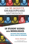 Cover Image for The 30-Minute Shakespeare Anthology: 18 Student Scenes with Monologues -- Nick Newlin, Paperback