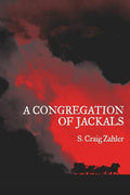 Cover Image for A Congregation of Jackals: Author's Preferred Text -- S. Craig Zahler, Paperback