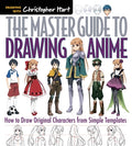 Cover Image for Master Guide to Drawing Anime: How to Draw Original Characters from Simple Templates - A How to Draw Anime / Manga Step by Step Book Series -- Christopher Hart, Paperback