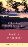 Cover Image for Key City on the River -- Greta Gorsuch, Paperback