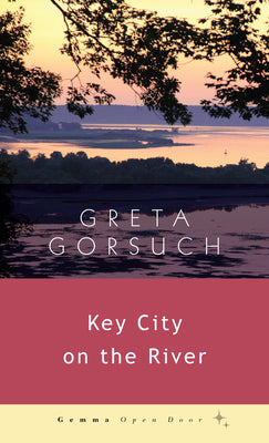 Cover Image for Key City on the River -- Greta Gorsuch, Paperback