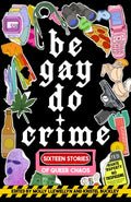 Cover Image for Be Gay, Do Crime -- Molly Llewellyn, Paperback