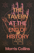 Cover Image for The Tavern at the End of History -- Morris Collins, Hardcover