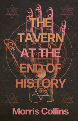 Cover Image for The Tavern at the End of History -- Morris Collins, Hardcover