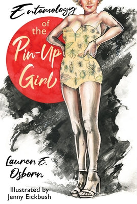 Cover Image for Entomology of the Pin-Up Girl -- Lauren Osborn, Paperback