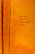 Cover Image for Lucky Wreck -- Ada Limon, Paperback