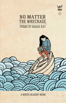 Cover Image for No Matter the Wreckage -- Sarah Kay, Paperback