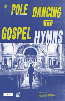Cover Image for Pole Dancing to Gospel Hymns -- Andrea Gibson, Hardcover