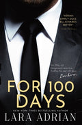 Cover Image for For 100 Days: A Steamy Billionaire Romance -- Lara Adrian, Paperback