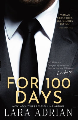Cover Image for For 100 Days: A Steamy Billionaire Romance -- Lara Adrian, Paperback