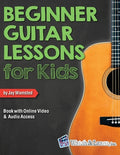 Cover Image for Beginner Guitar Lessons for Kids Book with Online Video and Audio Access -- Jay Wamsted, Paperback