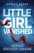 Cover Image for Little Girl Vanished -- Denise Grover Swank, Paperback
