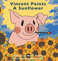 Cover Image for Vincent Paints A Sunflower -- Marta Molnar, Hardcover