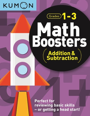 Cover Image for Kumon Math Boosters: Addition & Subtraction -- Kumon Publishing North America Kumon, Paperback
