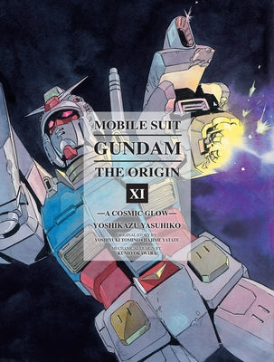 Cover Image for Mobile Suit Gundam: The Origin 11: A Cosmic Glow -- Yoshikazu Yasuhiko, Hardcover