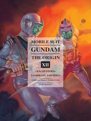 Cover Image for Mobile Suit Gundam: The Origin 12: Encounters -- Yoshikazu Yasuhiko, Hardcover