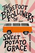 Cover Image for The Barefoot Followers of Sweet Potato Grace -- Megan Okonsky, Paperback