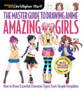 Cover Image for Master Guide to Drawing Anime: Amazing Girls: How to Draw Essential Character Types from Simple Templates - A How to Draw Anime / Manga Step by Step B -- Christopher Hart, Paperback