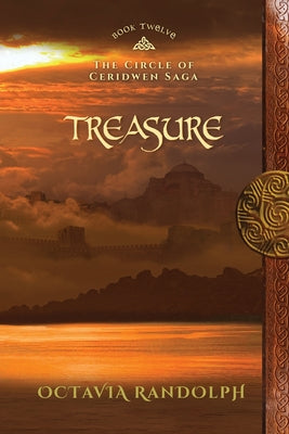 Cover Image for Treasure: Book Twelve of The Circle of Ceridwen Saga -- Octavia Randolph, Paperback
