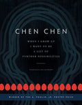 Cover Image for When I Grow Up I Want to Be a List of Further Possibilities -- Chen Chen, Paperback