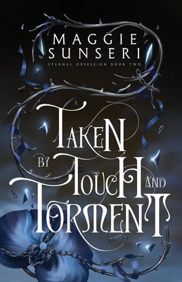 Cover Image for Taken by Touch and Torment -- Maggie Sunseri, Paperback