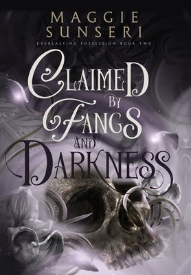 Cover Image for Claimed by Fangs and Darkness -- Maggie Sunseri, Hardcover
