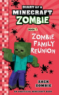 Cover Image for Diary of a Minecraft Zombie Book 7: Zombie Family Reunion -- Zack Zombie, Paperback