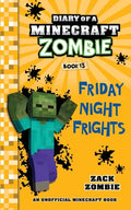 Cover Image for Diary of a Minecraft Zombie, Book 13: Friday Night Frights -- Zack Zombie, Paperback