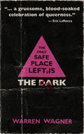 Cover Image for The Only Safe Place Left is the Dark -- Warren Wagner, Paperback