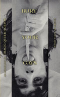 Cover Image for Bury Your Gays: An Anthology of Tragic Queer Horror -- Sofia Ajram, Paperback