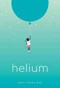 Cover Image for Helium -- Rudy Francisco, Paperback